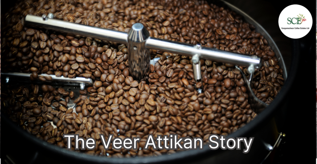 The Veer Attikan Story | Roasted Coffee Beans | Sangameshwar